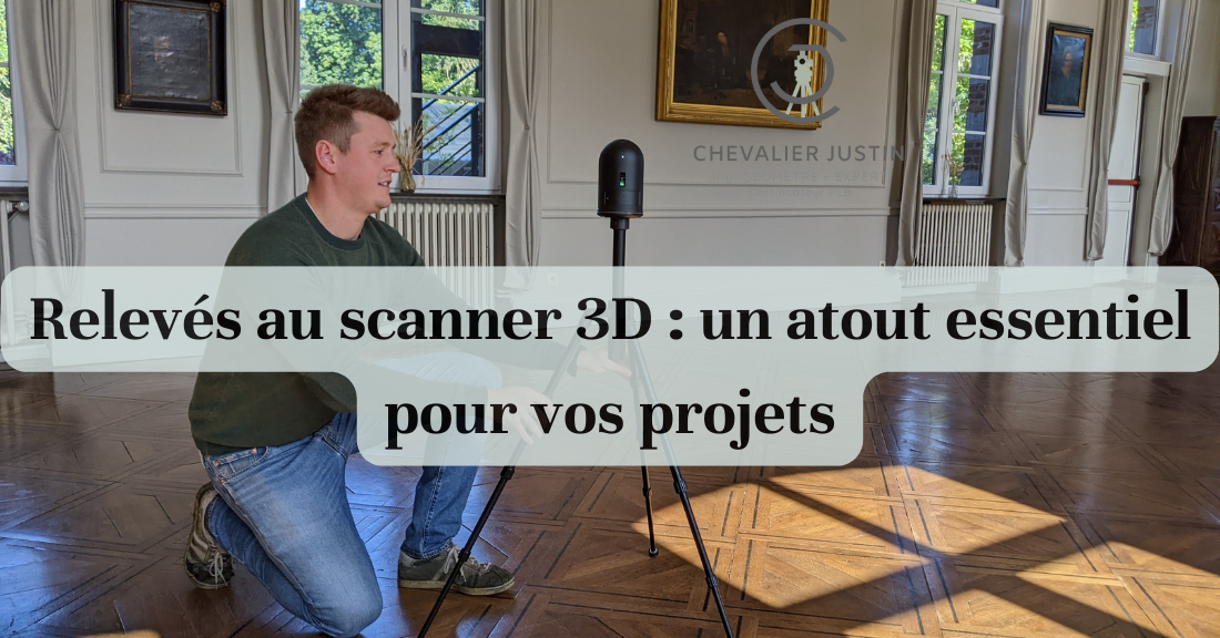 Relevés au scanner 3D : un atout essentiel pour vos projets