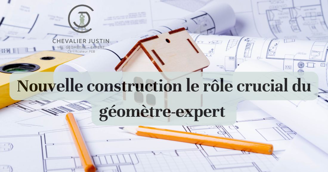 le rôle crucial du geometre pour les nouvelles constructions