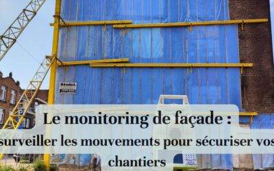 Le monitoring de façade : surveiller les mouvements pour sécuriser vos chantiers