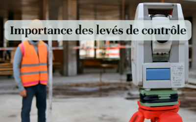 Importance des levés de contrôle